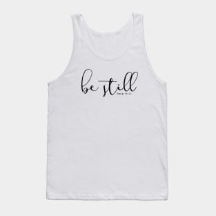 Be Still Psalm 46:10 Tank Top